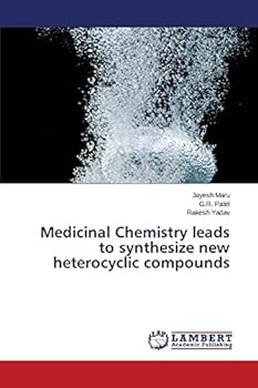 Medicinal Chemistry Leads to Synthesize New Heterocyclic Compounds