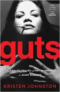 Guts: The Endless Follies and Tiny Triumphs of a Giant Disaster book cover