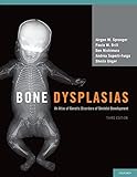 Bone Dysplasias: An Atlas of Genetic Disorders of Skeletal Development