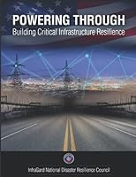 Powering Through: Building Critical Infrastructure Resilience 0998384429 Book Cover