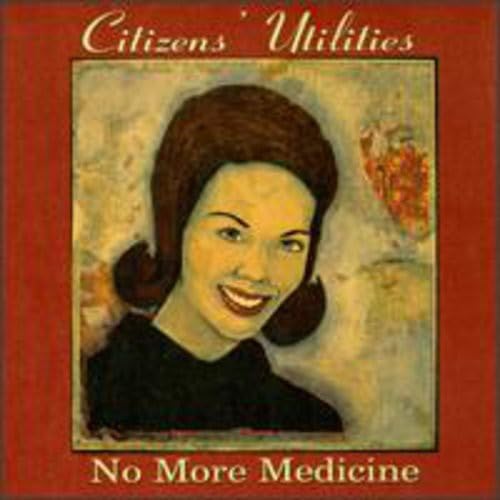 No More Medicine [Audio CD] CITIZENS UTILITIES
