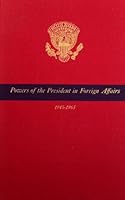 Powers of the President in Foreign Affairs 1945-1965 B004I95SO2 Book Cover