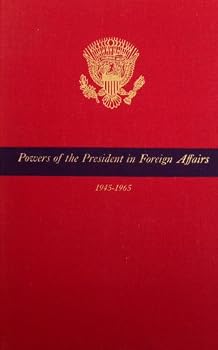 Hardcover Powers of the President in Foreign Affairs 1945-1965 Book