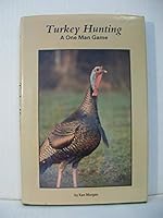 Turkey Hunting: A One Man Game B0006EQBF8 Book Cover