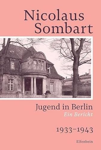 Preisvergleich Produktbild Jugend in Berlin: Ein Bericht. 19331943 (Sombart Autobiografie)