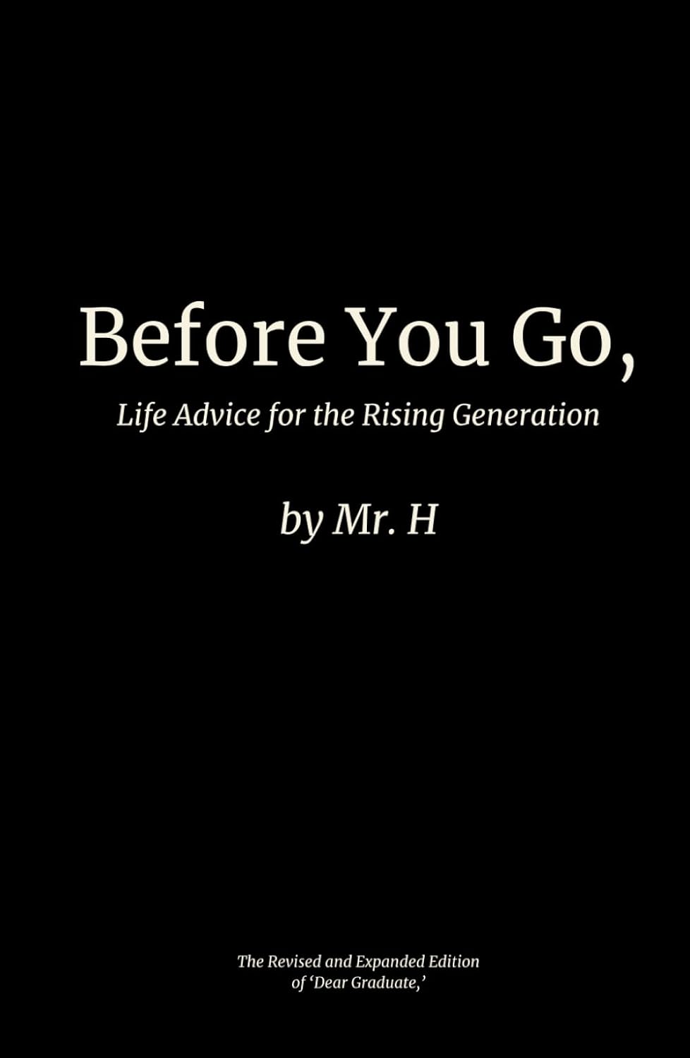 Before You Go,: Life Advice for the Rising Generation      Hardcover – September 30, 2024