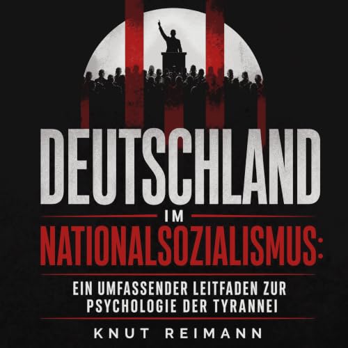 『Deutschland im Nationalsozialismus: Ein umfassender Leitfaden zur Psychologie der Tyrannei』のカバーアート