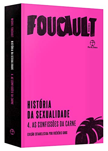 História da sexualidade: As confissões da carne (Vol. 4)