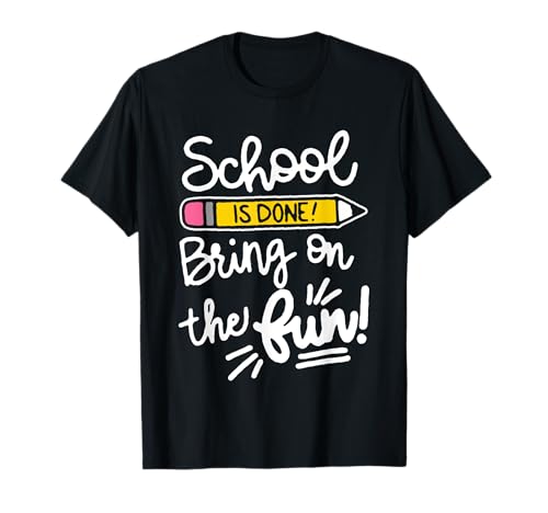 School Is Done Bring on the Fun Teacher Shirts per donne e bambini Maglietta