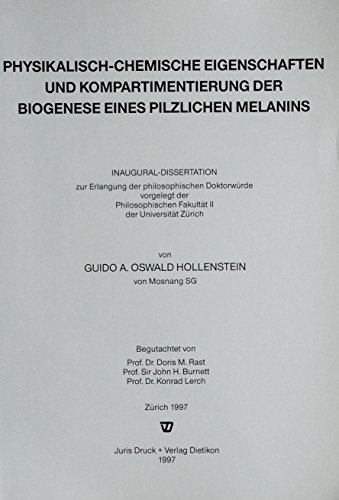 Physikalisch - Chemische Eigenschaften und Kompartimentierung der Biogenese eines Pilzlichen Melanins [Paperback]