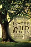 In the Wild Places 0972946047 Book Cover