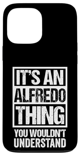 It's An Alfredo Thing You Wouldn't Understand �X�}�z�P�[�X iPhone 13 Pro Max �p