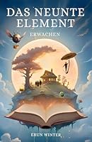 Das neunte Element: Erwachen (German Edition) 391250900X Book Cover