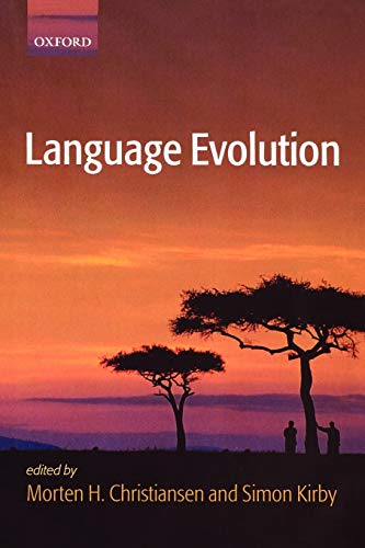 Language Evolution (Oxford Studies in the Evolution of Language)