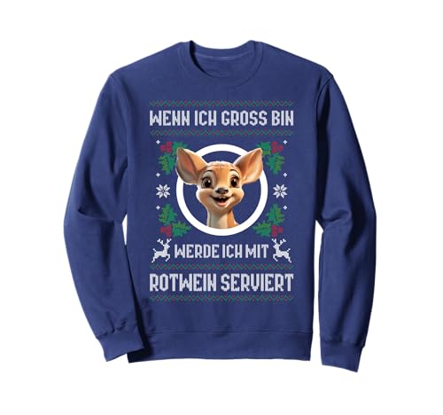 WENN ICH GROß BIN WERDE ICH MIT ROTWEIN SERVIERT X XMAS Sweatshirt