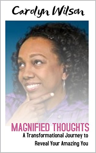 MAGNIFIED THOUGHTS: A Transformational Journey to Reveal Your Amazing You (English Edition)