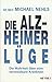 Produktbild Die Alzheimer-Lüge: Die Wahrheit über eine vermeidbare Krankheit