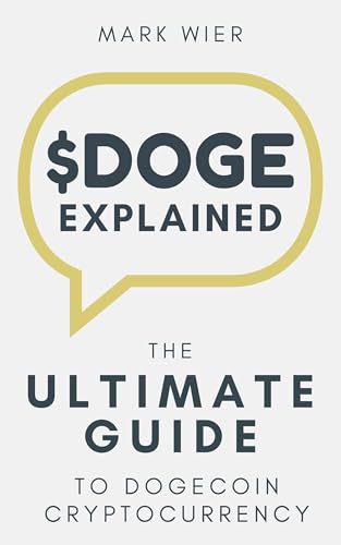 $DOGE Explained: The Ultimate Guide to Dogecoin Cryptocurrency (Cryptocurrency Explained)