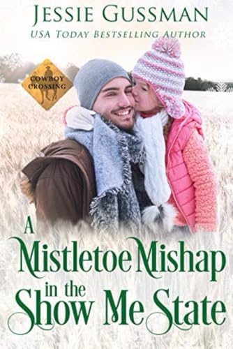 A Mistletoe Mishap in the Show Me State (Cowboy Crossing Western Sweet Romance)