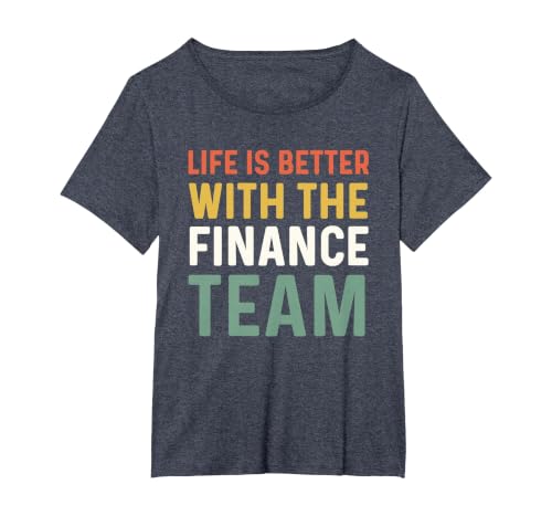 Finance Department Men Life is Better with The Finance Team T-Shirt, Women's Plus, Heather Blue, 1X
