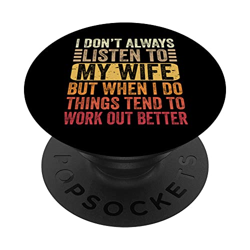 I Don't Always Listen To My Wife But When I Do Funny Husband PopSockets PopGrip Intercambiable