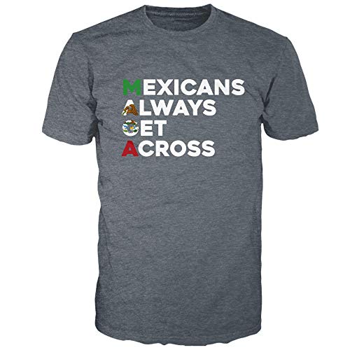 MAGA T-Shirt 2020 - Mexicans Always Get Across Trump Political T-Shirt for Men