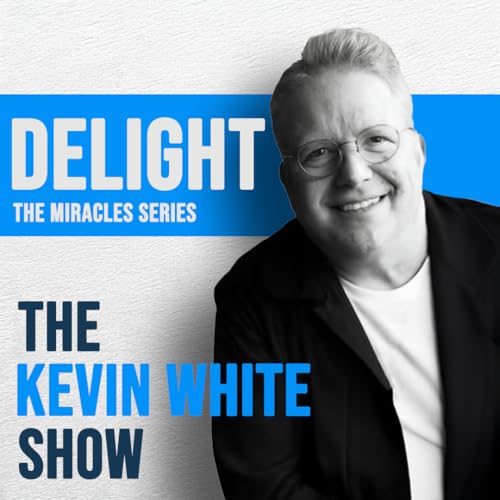 『The Kevin White Show E240 (DELIGHT) THE MIRACLES SERIES』のカバーアート