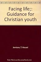 Facing life;: Guidance for Christian youth B0007EN48E Book Cover