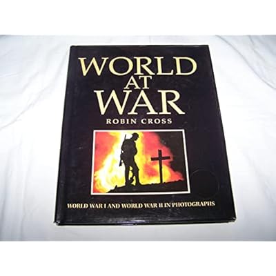 WORLD AT WAR. WORLD WAR I AND WORLD WAR II IN PHOTOGRAPHS.