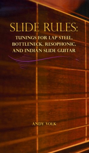 Slide Rules: Tunings for Lap Steel, Bottleneck, Resophonic, and Indian Slide Guitar