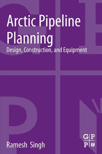 Arctic Pipeline Planning: Design, Construction, and Equipment