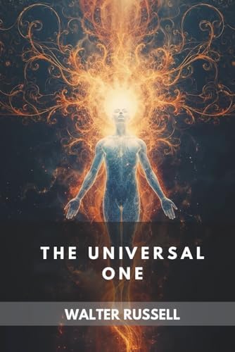 The Universal One by Walter Russell