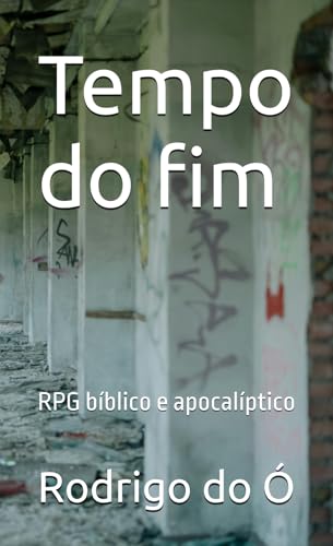 Tempo do fim: RPG biblico e apocaliptico