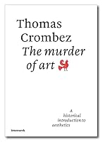The Murder of Art : A Historical Introduction to Aesthetics 9082571218 Book Cover