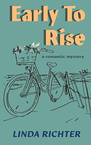 Early to Rise: A romantic mystery