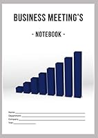 Business Meeting's - Notebook - : (A4, Back Cover - Gray) to Help You in Your Business Work! to Do Your Best! - Entrepreneurs, Startupers, Small Companies, Big Companies, Directors, Managers, Departme 1660184657 Book Cover