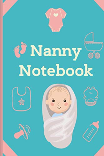 Nanny Notebook: Record Sleep, Feed, Diapers, Activities And Supplies Needed | Perfect For New Parents Or Nannies | Baby's Daily Log Book image 2
