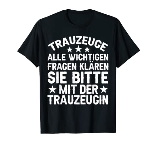 Herren Trauzeuge Wichtigen Fragen Trauzeuge Hochzeit T-Shirt