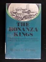 The Bonanza Kings: The Social Origins and Business Behavior of Western Mining Entrepreneurs, 1870-1900 0803209169 Book Cover