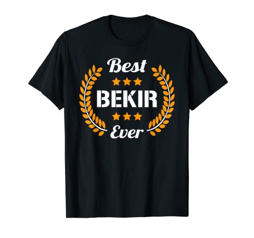 Best Bekir Ever Dicton amusant Prénom Bekir T-Shirt