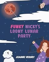 Funky Nicky's Loony Lunar Party B0G56D3J11 Book Cover