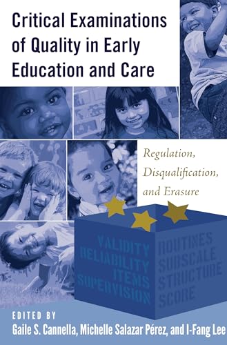 Critical Examinations of Quality in Early Education and Care: Regulation, Disqualification, and Erasure (Childhood Studies)