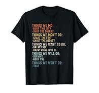This retro style Things We Did design is a funny gift for musicians, men, women, and kids for their next concerts or parties. This Things We Did Didn't Want Will Won't Do graphic is a sarcastic gift idea for music fans, him, her, boys, and girls who ...
