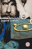 Jugend in Wien: Eine Autobiographie - Herausgeber: Theresa Nickl, Heinrich Schnitzler Arthur Schnitzler Vorwort: Friedrich Torberg 
