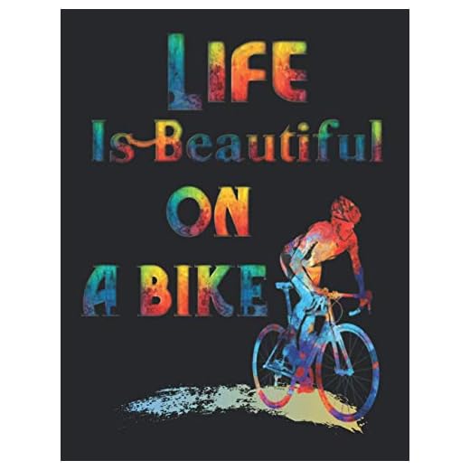 Life Is Beautiful On a Bike: Notebook for Men, kids, Teens, Bicycle Journal for Cycling Lovers, Bike Riders ,World Bicycle Day (Lined Paper 8.5 x 11,110 Pages)