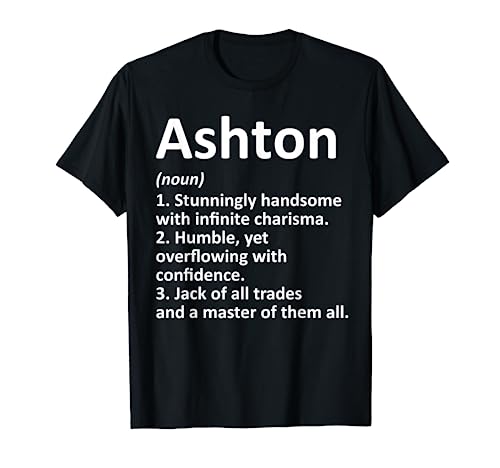 ASHTON Definition Personalized Name Funny Birthday Gift Idea T-Shirt