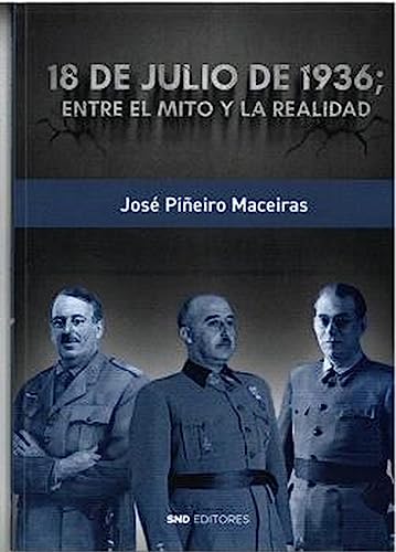 18 DE JULIO DE 1936; ENTRE EL MITO Y LA REALIDAD (Historia)