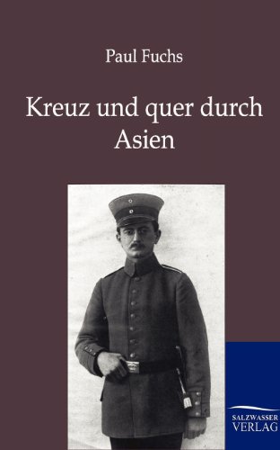 Kreuz und quer durch Asien (German Edition)