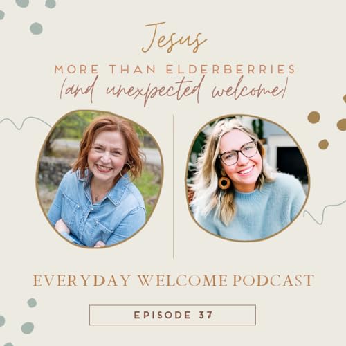 Jesus More Than Elderberries with Noelle Talley
