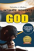 Intimate Moments With God: An Experience in Prayer, God’s Language of Love 1965635261 Book Cover